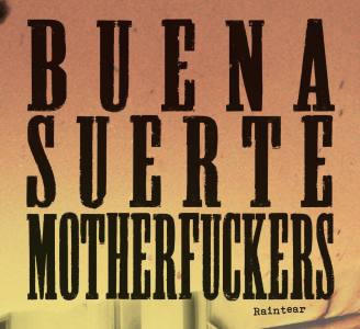 Buena Suerte Motherfuckers