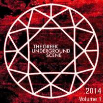 The Greek Underground Scene – 2014 Vol. 1 Compilation The Greek Underground Scene – 2014 Vol. 1 Compilation